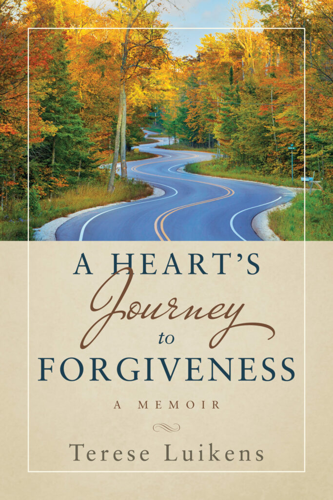 A heart's journey to forgiveness book by Terese Luikens